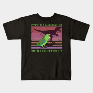 My pet is a velociraptor with a fluffy butt - Green parrotlet Kids T-Shirt